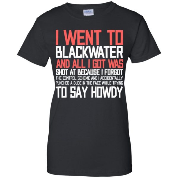 I Went To Blackwater T-Shirts, Hoodie, Tank Apparel 11