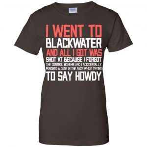 I Went To Blackwater T-Shirts, Hoodie, Tank 23