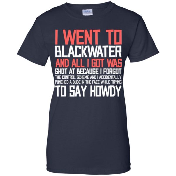I Went To Blackwater T-Shirts, Hoodie, Tank Apparel 13