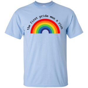 LGBT: The First Pride Was A Riot T-Shirts, Hoodie, Tank 16