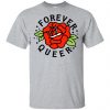 Forever Queer Rose T-Shirts, Hoodie, Tank 1