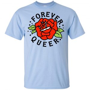 Forever Queer Rose T-Shirts, Hoodie, Tank 16