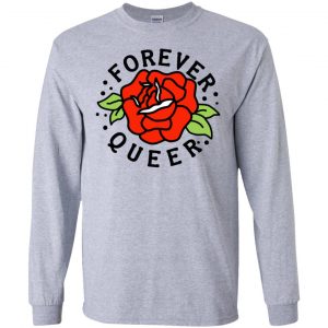 Forever Queer Rose T-Shirts, Hoodie, Tank 17