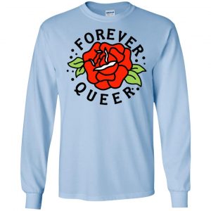 Forever Queer Rose T-Shirts, Hoodie, Tank 19