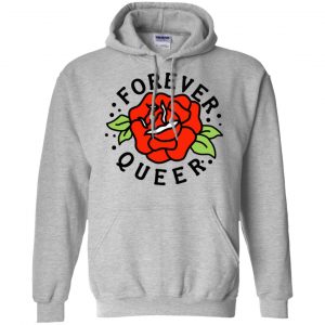 Forever Queer Rose T-Shirts, Hoodie, Tank 20