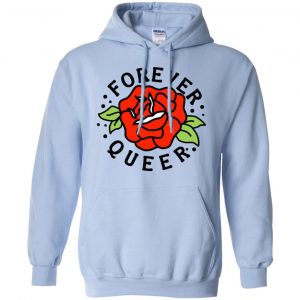 Forever Queer Rose T-Shirts, Hoodie, Tank 22