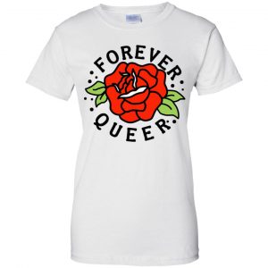 Forever Queer Rose T-Shirts, Hoodie, Tank 24