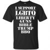 I Support LGBTQ Liberty Guns Bible Trump BBQ T-Shirts, Hoodie, Tank 1