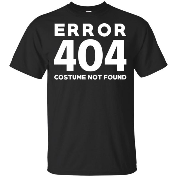 Error 404 Costume Not Found T-Shirts, Hoodie, Tank 3