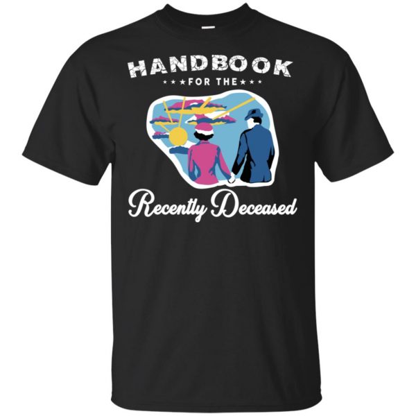Handbook For The Recently Deceased T-Shirts, Hoodie, Tank 3