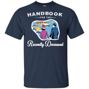 Handbook For The Recently Deceased T-Shirts, Hoodie, Tank 17 Handbook For The Recently Deceased T-Shirts, Hoodie, Tank 17