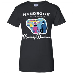Handbook For The Recently Deceased T-Shirts, Hoodie, Tank 22 Handbook For The Recently Deceased T-Shirts, Hoodie, Tank 22