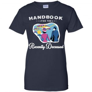 Handbook For The Recently Deceased T-Shirts, Hoodie, Tank 24 Handbook For The Recently Deceased T-Shirts, Hoodie, Tank 24
