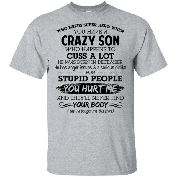 Have A Crazy Son He Was Born In December T-Shirts, Hoodie, Tank 3