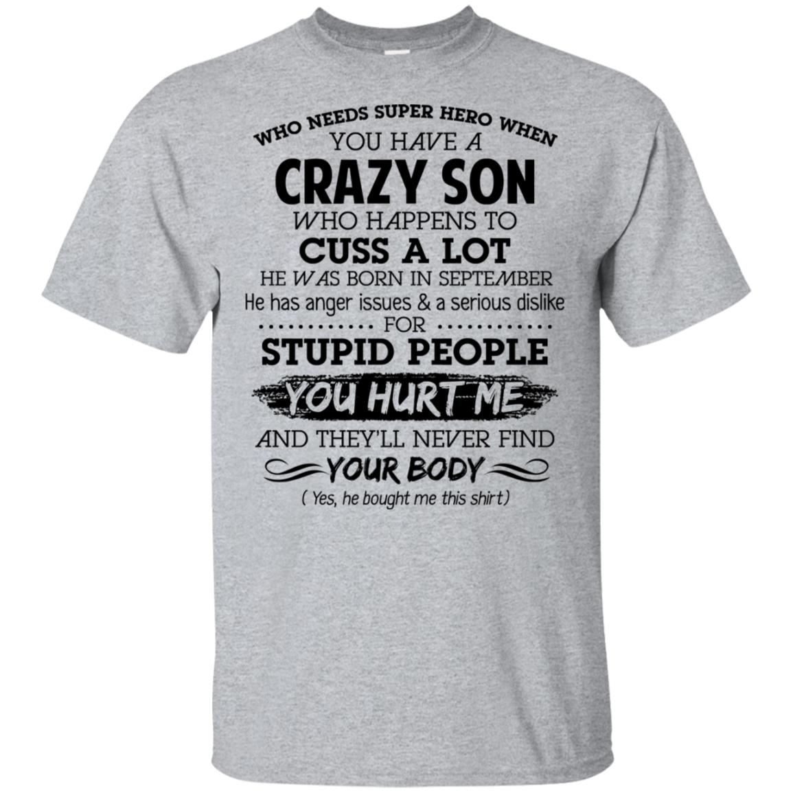 Have A Crazy Son He Was Born In September T-Shirts, Hoodie, Tank | 0sTees