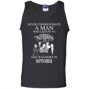 A Man Who Listens To Dire Straits And Was Born In September T-Shirts, Hoodie, Tank 24