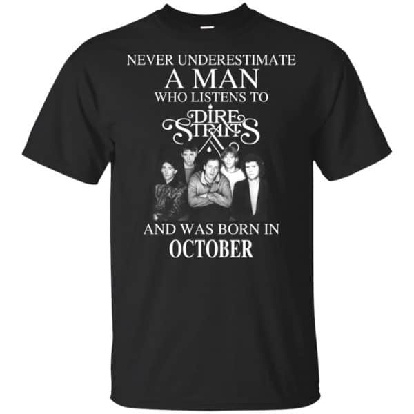 A Man Who Listens To Dire Straits And Was Born In October T-Shirts, Hoodie, Tank 3