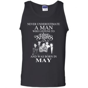 A Man Who Listens To Dire Straits And Was Born In May T-Shirts, Hoodie, Tank 24