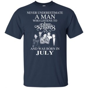 A Man Who Listens To Dire Straits And Was Born In July T-Shirts, Hoodie, Tank 16