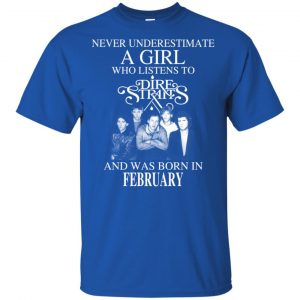 A Girl Who Listens To Dire Straits And Was Born In February T-Shirts, Hoodie, Tank 16