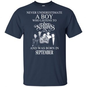 A Boy Who Listens To Dire Straits And Was Born In September T-Shirts, Hoodie, Tank 16