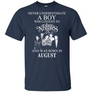 A Boy Who Listens To Dire Straits And Was Born In August T-Shirts, Hoodie, Tank 16
