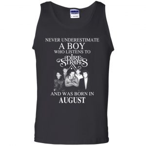 A Boy Who Listens To Dire Straits And Was Born In August T-Shirts, Hoodie, Tank 24