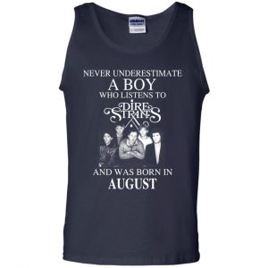 A Boy Who Listens To Dire Straits And Was Born In August T-Shirts, Hoodie, Tank 25