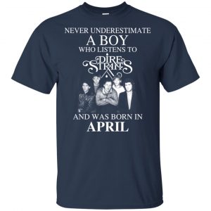 A Boy Who Listens To Dire Straits And Was Born In April T-Shirts, Hoodie, Tank 15