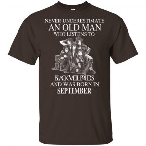 An Old Man Who Listens To Black Veil Brides And Was Born In September T-Shirts, Hoodie, Tank 16