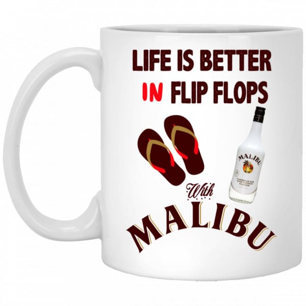 Life Is Better In Flip Flops With Malibu Mug 3