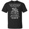 An Old Man Who Listens To Black Veil Brides And Was Born In March T-Shirts, Hoodie, Tank 2