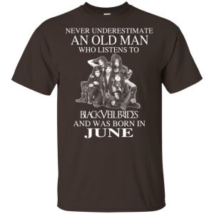 An Old Man Who Listens To Black Veil Brides And Was Born In June T-Shirts, Hoodie, Tank 17
