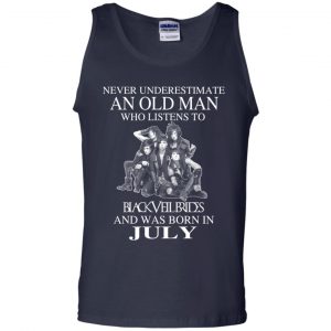 An Old Man Who Listens To Black Veil Brides And Was Born In July T-Shirts, Hoodie, Tank 25