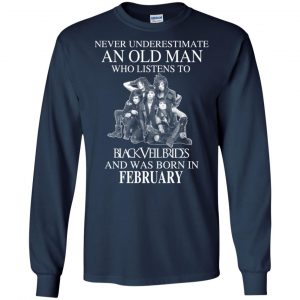 An Old Man Who Listens To Black Veil Brides And Was Born In February T-Shirts, Hoodie, Tank 19