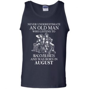 An Old Man Who Listens To Black Veil Brides And Was Born In August T-Shirts, Hoodie, Tank 25