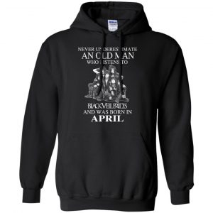 An Old Man Who Listens To Black Veil Brides And Was Born In April T-Shirts, Hoodie, Tank 20