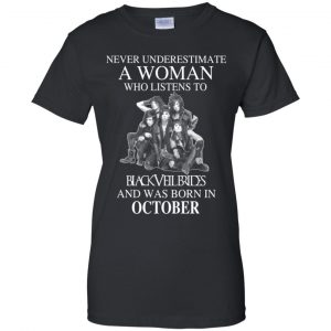 A Woman Who Listens To Black Veil Brides And Was Born In October T-Shirts, Hoodie, Tank 22