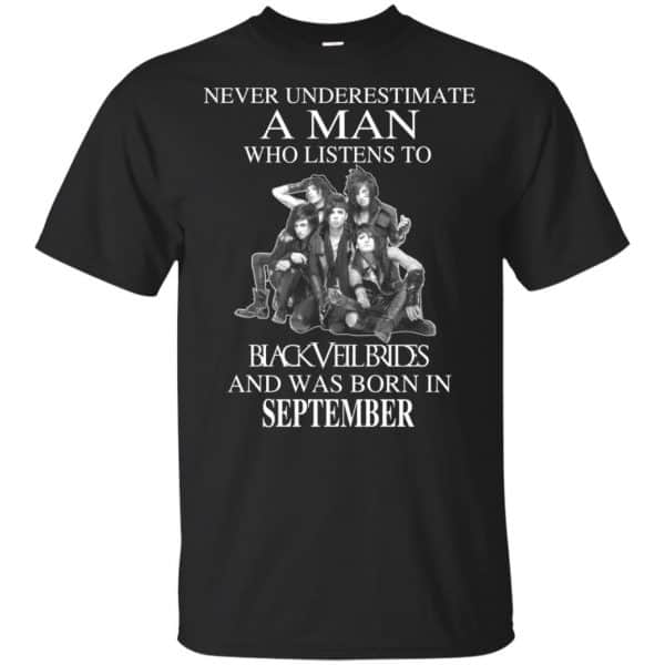 A Man Who Listens To Black Veil Brides And Was Born In September T-Shirts, Hoodie, Tank 3