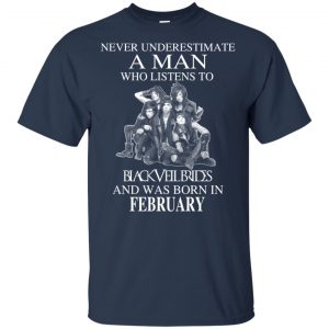 A Man Who Listens To Black Veil Brides And Was Born In February T-Shirts, Hoodie, Tank 16