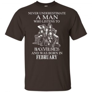 A Man Who Listens To Black Veil Brides And Was Born In February T-Shirts, Hoodie, Tank 17