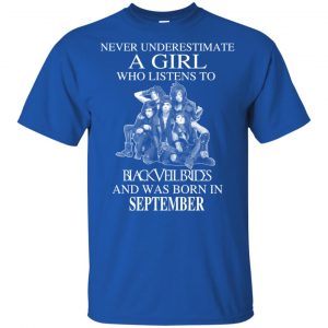 A Girl Who Listens To Black Veil Brides And Was Born In September T-Shirts, Hoodie, Tank 16