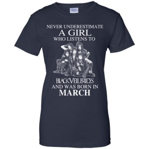 A Girl Who Listens To Black Veil Brides And Was Born In March T-Shirts, Hoodie, Tank 24
