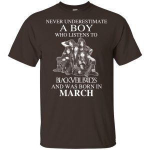 A Boy Who Listens To Black Veil Brides And Was Born In March T-Shirts, Hoodie, Tank 17