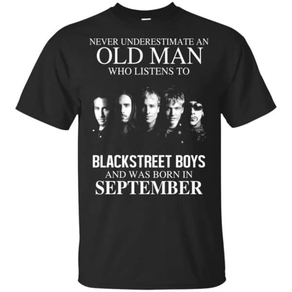 An Old Man Who Listens To Backstreet Boys And Was Born In September T-Shirts, Hoodie, Tank 2