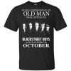 An Old Man Who Listens To Backstreet Boys And Was Born In October T-Shirts, Hoodie, Tank 2