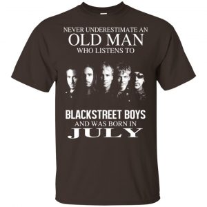 An Old Man Who Listens To Backstreet Boys And Was Born In July T-Shirts, Hoodie, Tank 17