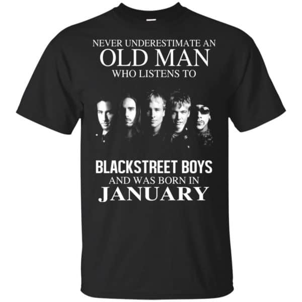 An Old Man Who Listens To Backstreet Boys And Was Born In January T-Shirts, Hoodie, Tank 3