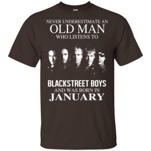 An Old Man Who Listens To Backstreet Boys And Was Born In January T-Shirts, Hoodie, Tank 17