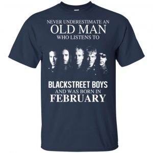 An Old Man Who Listens To Backstreet Boys And Was Born In February T-Shirts, Hoodie, Tank 16
